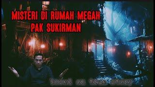 Misteri di Rumah Megah Pak Sukirman || Sewu Jiwo Part 3