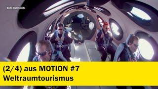 Weltraumtourismus | (2/4) aus MOTION #7