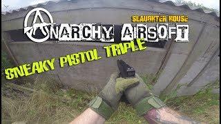 ANARCHY AIRSOFT @ SLAUGHTER HOUSE - SNEAKY PISTOL TRIPLE