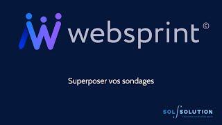 Websprint© : Superposer vos sondages