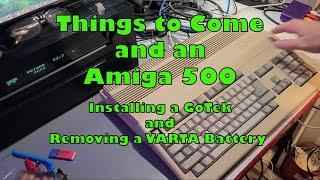 Things to Come and an Amiga 500: GoTek Installation and VARTA Removal