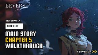 Reverse: 1999 CN | Main Story Chapter 5 Part 3 Gameplay Walkthrough (END)