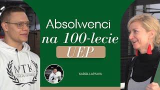 Absolwenci na 100-lecie UEP / Karol Łapawa