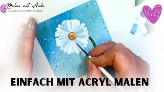 Ganz entspannt eine weiße Blumen malen, leuchtende Blüte malen mit Acryl für Anfänger