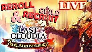 REROLL & RECRUIT! (F2P Alt and Guilds) Livestream | Last Cloudia 3-Year Anniversary