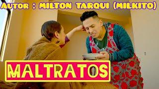 MALTRATOS - WILANY (Estreno 2024) AUTOR: MILTON TARQUI (MILKITO)