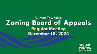 Clinton Township Zoning Board of Appeals Meeting - December 18, 2024