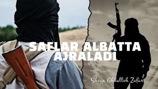 Saflar albatta ajraladi | Shayx Abdulloh Zufar #xaniyf