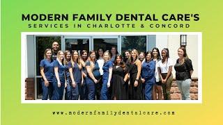 Modern Family Dental Care's Services in Charlotte & Concord