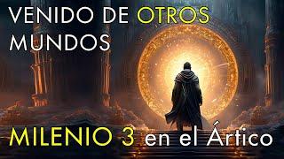 Venido de Otros Mundos - Milenio 3 en el Ártico