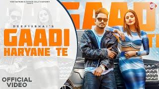 Gaadi Haryane Te (Official Video) - 4K | Deep13Bhai, Divyanka Sirohi | New Haryanvi Songs