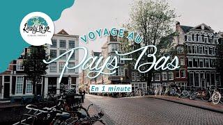 Voyage aux Pays-Bas en 1 min