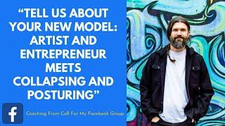 “Tell us about your New Model: Artist and Entrepreneur meets Collapsing and Posturing”