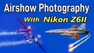 Airshow Photography with Nikon Z6II