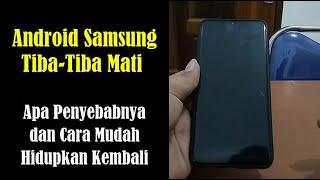 HP Samsung Tiba2 Mati, Apa Penyebabnya dan Cara Hidupkan Kembali....