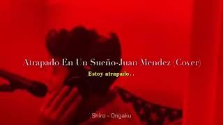 Juan Mendez - Atrapado en un sueño [Letras] cover