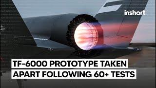 TF-6000 Engine Prototype Disassembled for Examination After 60+ Tests | InShort