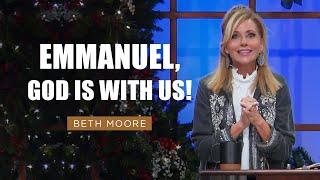 Emmanuel, God is with us! | Beth Moore | The Story of Jesus Part 1