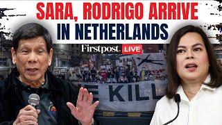 Rodrigo Duterte Arrest LIVE: Ex Philippine President Duterte Lands in Rotterdam | Sara Duterte