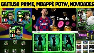 GATTUSO PRIME CHEGOU  MBAPPÉ POTW, NOVA CAMPANHA CHEGANDO? novidades efootball 2025