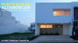 CASA COMPACTA AL ATARDECER | En obra Punto Sur - CAP 80