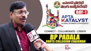 Roots Collegium Chairman BP Padala : APTA Katalyst Global Business Conference 2025 | DAY 1 | SumanTV