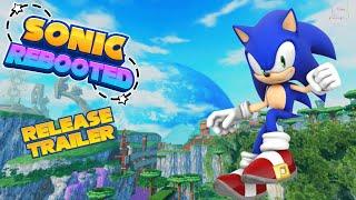 Sonic Rebooted - Release Trailer