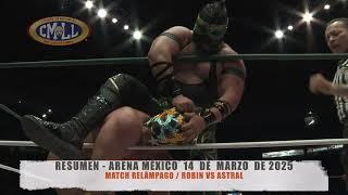 CMLL - MATCH RELÁMPAGO / ROBIN VS ASTRAL /ARENA MÉXICO/14-03-25