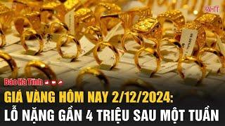 Giá vàng hôm nay 2/12: Người mua vàng lỗ nặng gần 4 triệu đồng sau một tuần