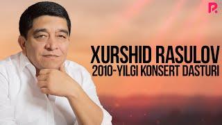 Xurshid Rasulov - 2010-yilgi konsert dasturi