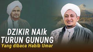 Dzikir Naik dan Turun Gunung - Habib Hasan Bin Ismail Al Muhdor