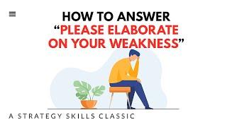 Sample answer for "Please elaborate on a weakness" (Case Interview & Management Consulting Classics)