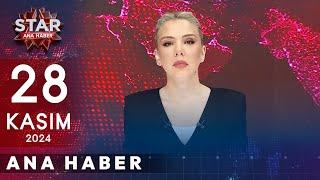 Star Ana Haber | 28 Kasım 2024 Perşembe