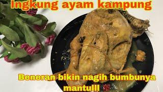 RESEP MUDAH INGKUNG AYAM KAMPUNG, MANTAP BUMBUNYA 