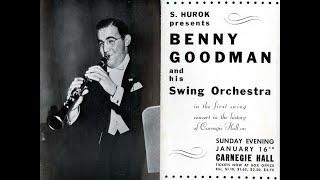 Benny Goodman. Carnegie Hall Concert 1938 "the King of Swing"