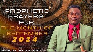 PROPHETIC PRAYERS FOR THE MONTH OF SEPTEMBER 2024 |EP 596| Live With Paul S.Joshua