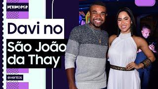 Davi na Festa de São João da Thay | Ex-BBB reencontra Isabelle, curte com rivais e rouba a cena