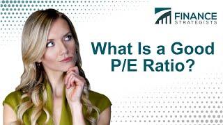 What is a Good P/E Ratio? | Definition and Example