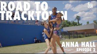 Road to TrackTown: Anna Hall, episode 2