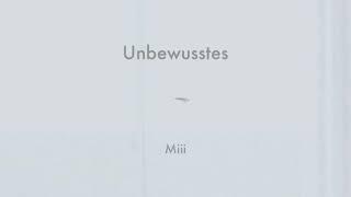 Miii - Unbewusstes