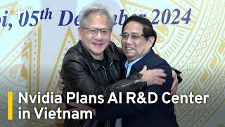 Nvidia Signs Deal To Build AI Research Center in Vietnam｜TaiwanPlus News