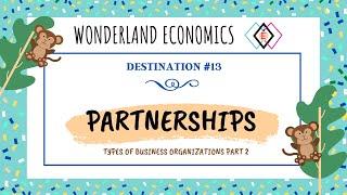 Types of Business Organizations Part 2: Partnerships | Economics for grades K-12