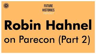 Robin Hahnel on Parecon | Future Histories S02E21