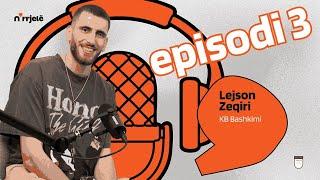 Podcast n'rrjetë - Episodi 3 - Lejson Zeqiri
