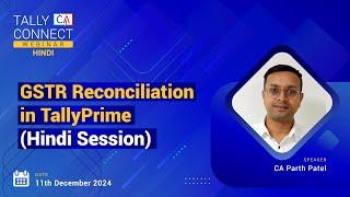 GSTR Reconciliation in TallyPrime (Hindi Session) | CA Parth Patel | Tally CA Connect