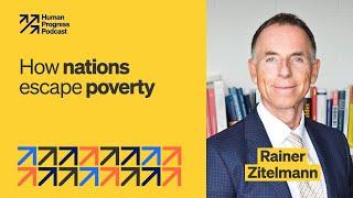 How Nations Escape Poverty | Rainer Zitelmann | Ep. 52