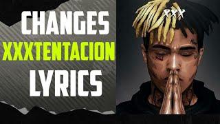 Xxxtentacion - Changes (lyrics)