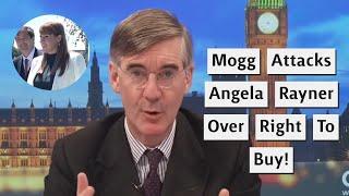 Jacob Rees-Mogg Has Mini-meltdown Over Angela Rayner's Plan To End Right To Buy!