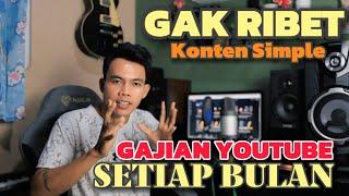 GAK MIKIR, GAK RIBET, TAPI GAJIAN SETIAP BULAN DARI YOUTUBE 20 JUTA - IDE KONTEN  CEPAT CARI DUIT