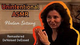Unintentional ASMR | Neelam Satsang. No Responses [ Remastered ASMR Cut ]